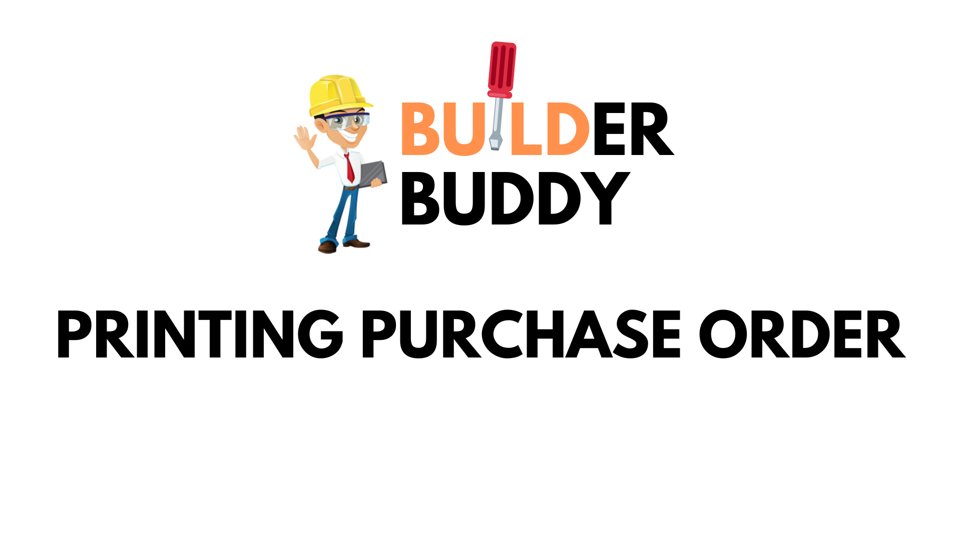 Printing purchase order builderbuddy