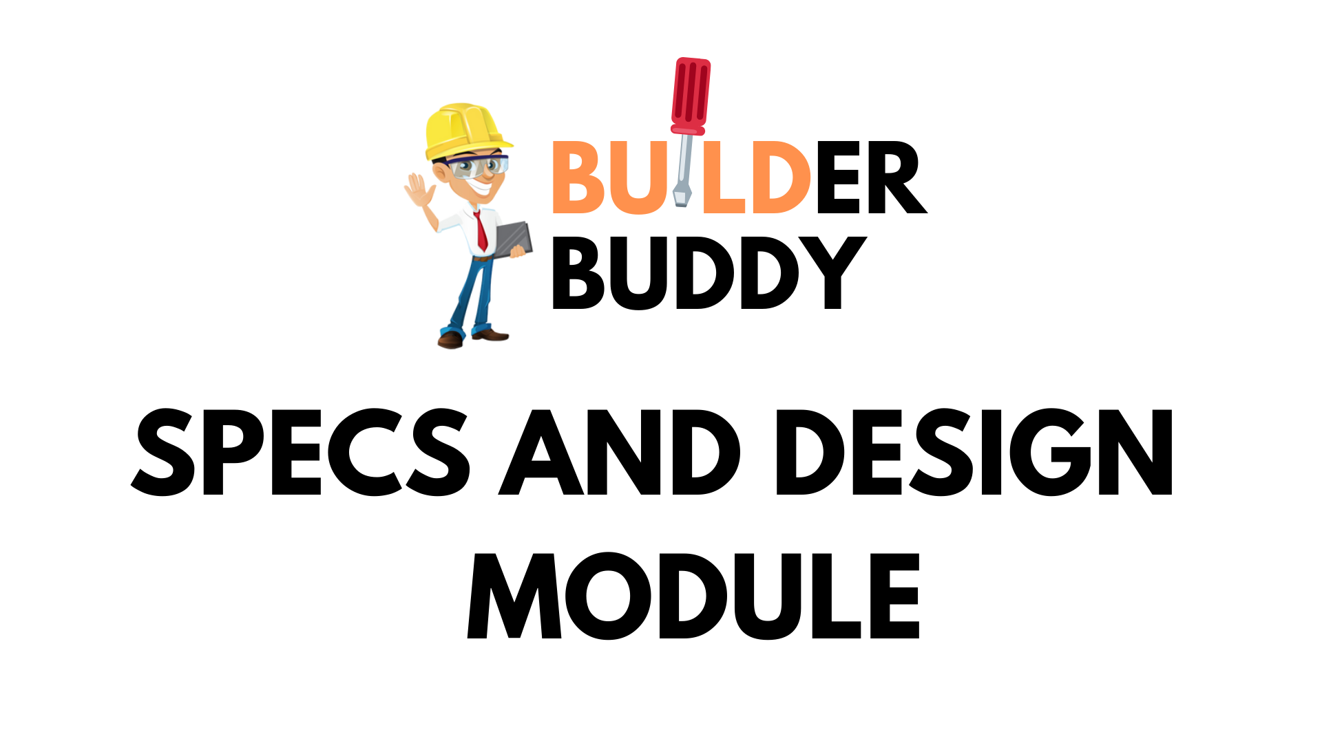 SPECS AND DESIGN MODULE - builderbuddy